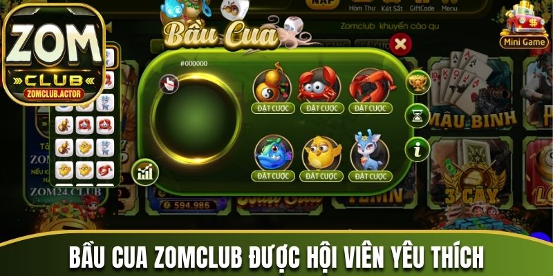 Bầu cua Zomclub được hội viên yêu thích 