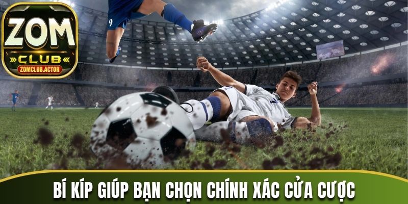 Bí kíp giúp bạn chọn chính xác cửa cược  