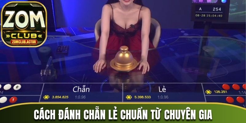 Cách đánh chẵn lẻ chuẩn từ chuyên gia