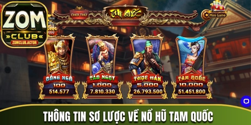 Thông tin sơ lược về nổ hũ Tam Quốc